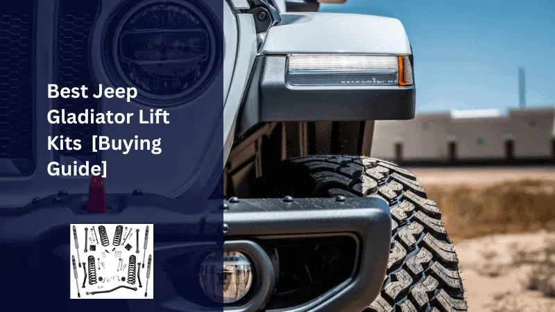 best jeep gladiator lift kit