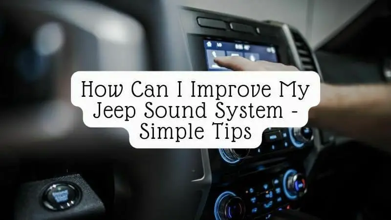How can I improve my Jeep sound system