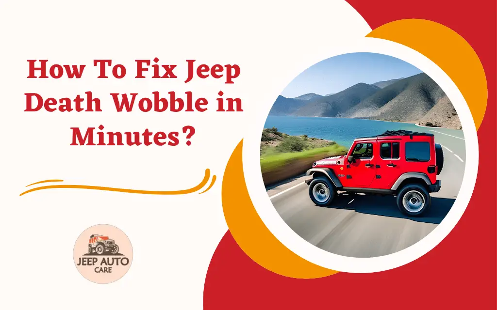 How To Fix Jeep Death Wobble