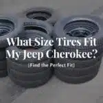 What size tires fit my Jeep Cherokee