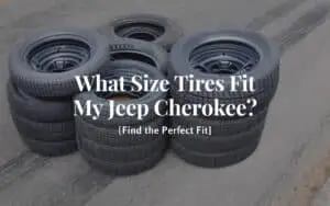 What size tires fit my Jeep Cherokee
